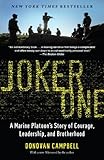 Joker One: A Marine Platoon's Story of Courage, Leadership, and Brotherhood (English Edition) by Donovan Campbell