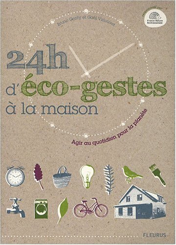 couverture de : 24h d'&eacute;co-gestes &agrave; la maison.Agir au quotidien pour la pl...