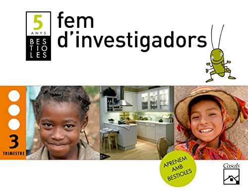 Fem d'investigadors 3r trimestre 5 anys Bestioles (2012)