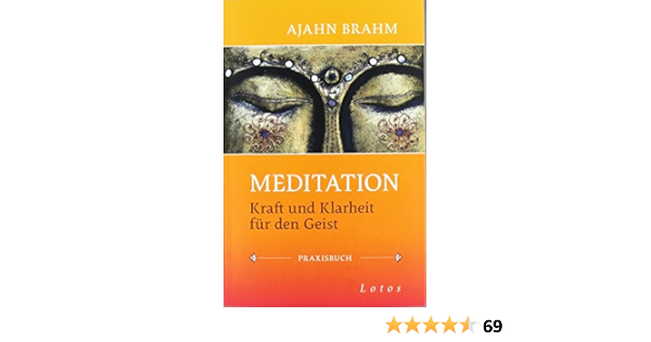Meditation Kraft Und Klarheit Fur Den Geist Von Ajahn Brahm 27 Februar 2012 Broschiert Amazon De Bucher