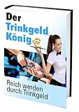 Der Trinkgeld-König by Dennis Plönwag