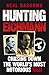 Hunting Eichmann: Chasing down the world's most notorious Nazi by 