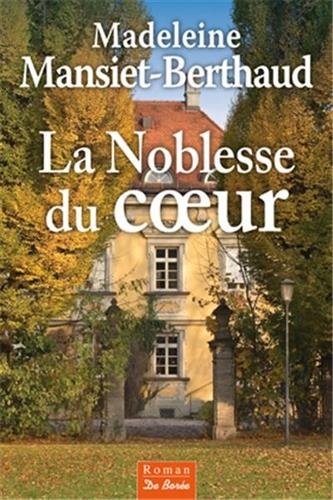 couverture de : Noblesse du Coeur (la)