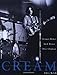 Produktbild Cream: Eric Clapton, Jack Gruce and Ginger Baker -- The Legendary 60's Supergroup