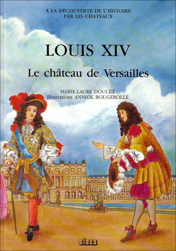 Download Louis XIV et le Château de Versailles Download Louis XIV et le Château de Versailles