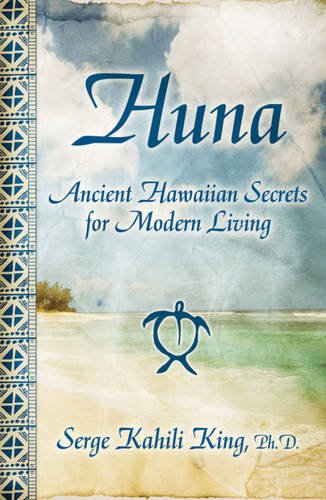Download Huna: Ancient Hawaiian Secrets for Modern Living Download Huna: Ancient Hawaiian Secrets for Modern Living