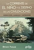 Image de La corriente de El Niño y el destino de las civilizaciones: Inundaciones, hambrunas y emperadores (Extensión Científica)