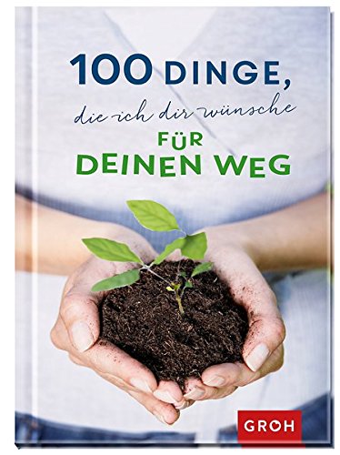 Download 100 Dinge, die ich dir wünsche für deinen Weg Download 100 Dinge, die ich dir wünsche für deinen Weg