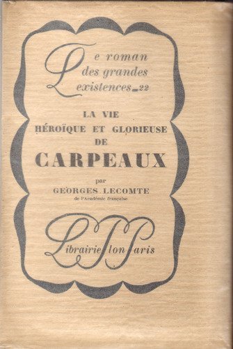 Download La vie héroïque et glorieuse de Carpeaux. Le roman des grandes existences N° 22 Download La vie héroïque et glorieuse de Carpeaux. Le roman des grandes existences N° 22
