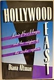 Image de Hollywood East: Louis B. Mayer and the Origins of the Studio System