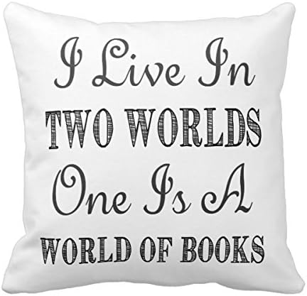 Cotton Square Decorative Throw Pillow Case Cushion Cover I Live In Two Worlds/Books and Reading Quote Throw Pillow Case Cover For 18 x 18 "