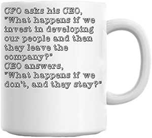 Cfo Asks His Ceo What Happens If We Invest In Developing Mug Cup Amazon De Kuche Haushalt
