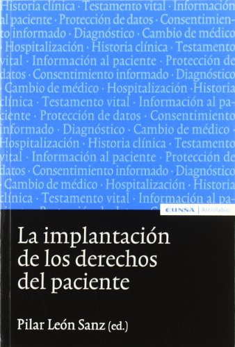 Download La implantación de los derechos del paciente: comentarios a la Ley 41/2002 (Astrolabio)