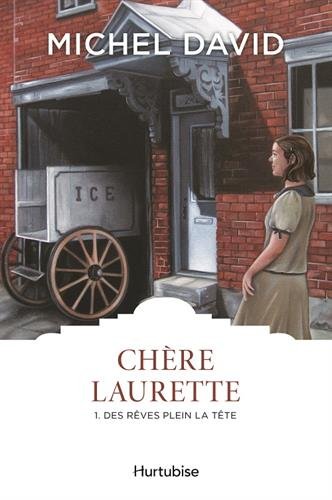 Chère Laurette, Tome 1 : Des rêves plein la tête Chère Laurette, Tome 1 : Des rêves plein la tête