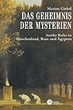 Das Geheimnis der Mysterien: Antike Kulte in Griechenland, Rom und Ägypten (Patmos Paperback) by 