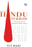The Myth of Hindu Terror: Insider account of Ministry of Home Affairs 2006-2010