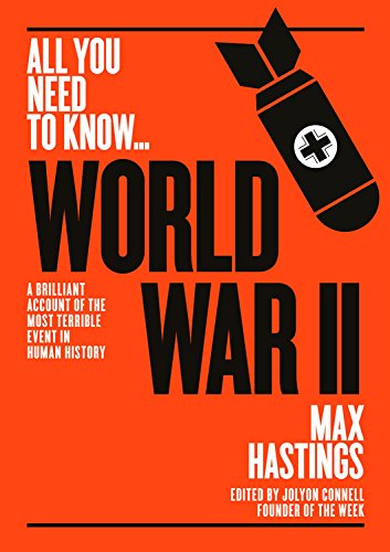 All You Need To Know … World War II
