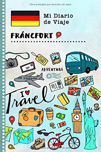 Francfort Diario de Viaje: Libro de Registro de Viajes Guiado Infantil - Cuaderno de Recuerdos de Actividades en Vacaciones para Escribir, Dibujar, Afirmaciones de Gratitud para Niños y Niñas