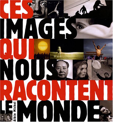 couverture de : Ces images qui nous racontent le monde