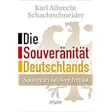 Die Souveränität Deutschlands: Souverän ist, wer frei ist