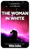 Image de The Woman in White: By Wilkie Collins : Illustrated (English Edition)