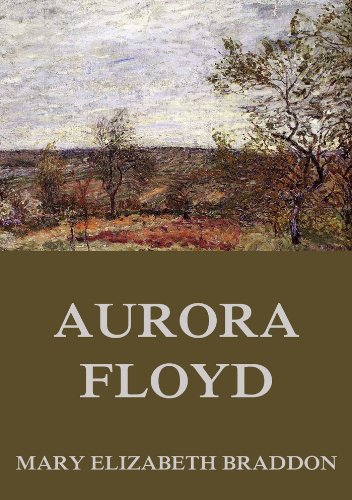 Aurora Floyd (English Edition)
