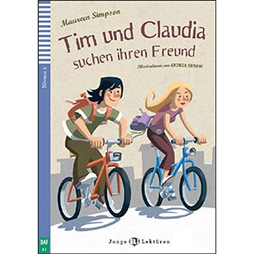 Tim und Claudia suchen ihren freunde Con espansione online Per la Scuola media (Teen readers): Tim und Claudia suchen