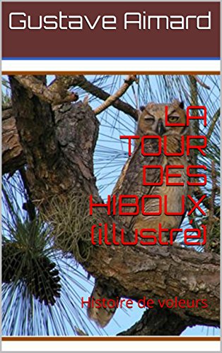 Download LA TOUR DES HIBOUX (illustré): Histoire de voleurs (French Edition)