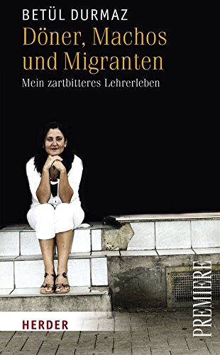 Download Döner, Machos und Migranten: Mein zartbitteres Lehrerleben (HERDER spektrum) Download Döner, Machos und Migranten: Mein zartbitteres Lehrerleben (HERDER spektrum)