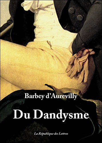 Download Du Dandysme: et de George Brummell Download Du Dandysme: et de George Brummell