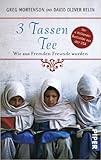3 Tassen Tee: Wie aus Fremden Freunde wurden ( 1. Juli 2011 ) by 