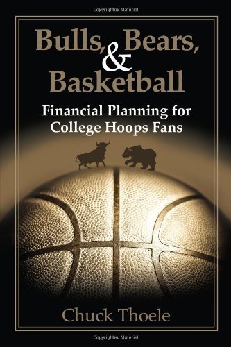 Bulls, Bears, & Basketball: Financial Planning for College Hoops Fans by Chuck Thoele (2014-02-25) francais Bulls, Bears, & Basketball: Financial Planning for College Hoops Fans by Chuck Thoele (2014-02-25) francais