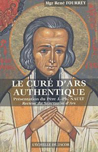 Le Curé d'Ars authentique Le Curé d'Ars authentique