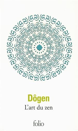 Télécharger L'art du zen : Instruction au cuisinier zen, Tenzo Kyôkun, suivi de Propos de cuisiniers ; Corps et Francais PDF