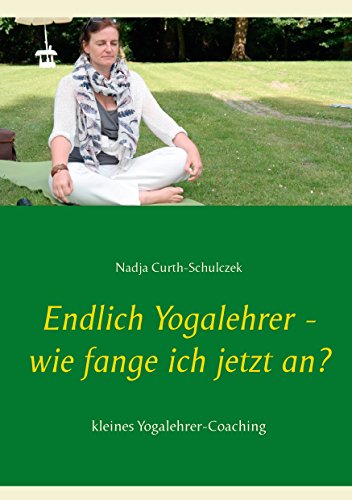 Download Endlich Yogalehrer - wie fange ich jetzt an?: kleines