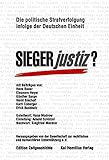 Image de Siegerjustiz? Politische Strafverfolgung infolge der Deutschen Einheit (Edition Zeitgeschichte)