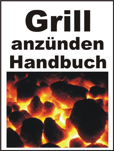 Download Grill richtig anzünden und vorglühen Download Grill richtig anzünden und vorglühen