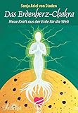 Das Erdenherz-Chakra: Neue Kraft aus der Erde für die Welt by 