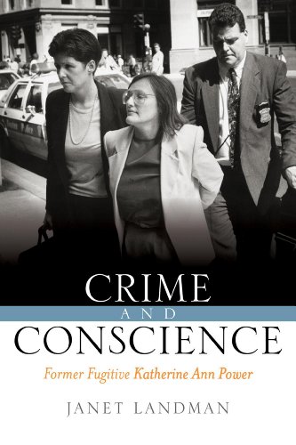 Crime and Conscience : Former Fugitive Katherine Ann Power