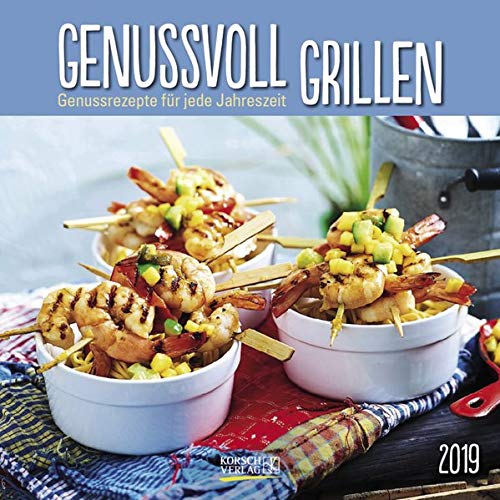 Genussvoll Grillen (BK) 228119 2019: Broschürenkalender mit Ferienterminen. Jeden Monat ein neues Rezept