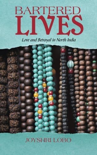 Bartered Lives: Love and Betrayal in North India