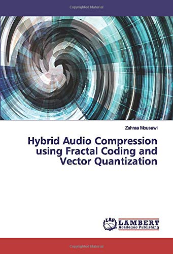Preisvergleich Produktbild Hybrid Audio Compression using Fractal Coding and Vector Quantization