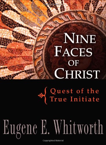 Nine Faces of Christ: Quest of the True Initiate