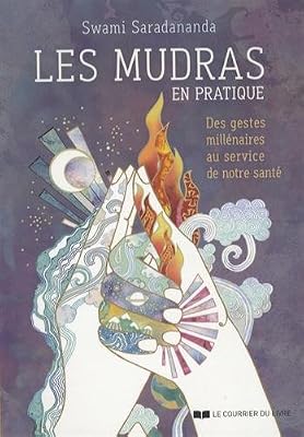 COURRIER LIVRE Les mudras en pratique : Des gestes millénaires au service de notre bien-être