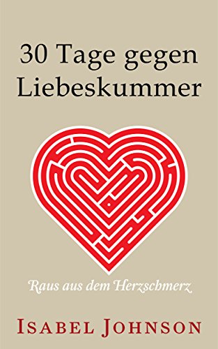 Download 30 Tage gegen Liebeskummer: Raus aus dem Herzschmerz Download 30 Tage gegen Liebeskummer: Raus aus dem Herzschmerz