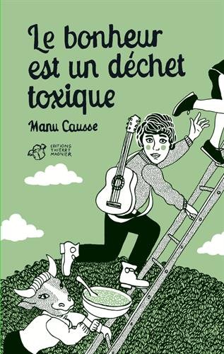couverture de : Le bonheur est un d&eacute;chet toxique