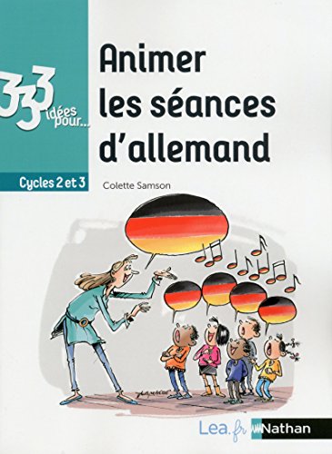 333 idées pour animer les séances d'allemand - Cycles 2 et 3 francais