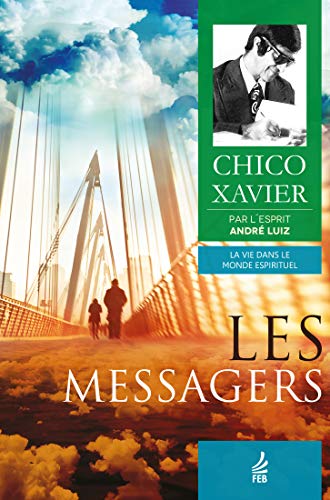 Télécharger Les messagers (La Vie dans le Monde Spirituel) PDF
