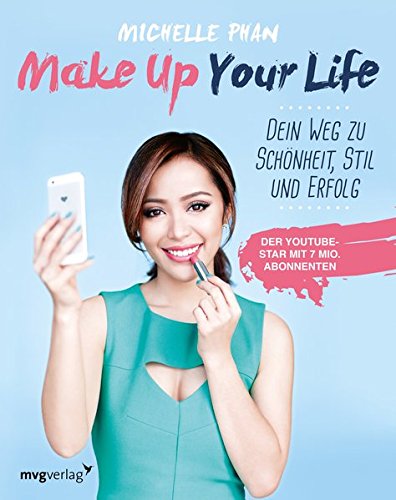 Download Make Up Your Life: Dein Weg zu Schönheit, Stil und Erfolg Download Make Up Your Life: Dein Weg zu Schönheit, Stil und Erfolg