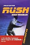 Rush, Tome 5 : Eaux troubles